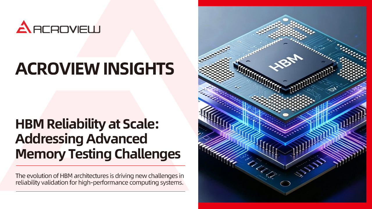 HBM Reliability at Scale: Addressing Advanced Memory Testing Challenges